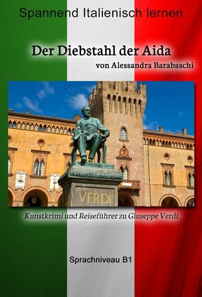 Der Diebstahl der Aida – Sprachkurs Italienisch-Deutsch B1 von Barabaschi,  Alessandra