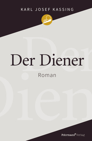 Der Diener von Kassing,  Karl Josef