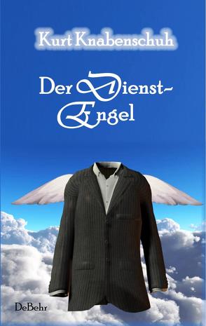 Der Dienstengel – Roman von Knabenschuh,  Kurt