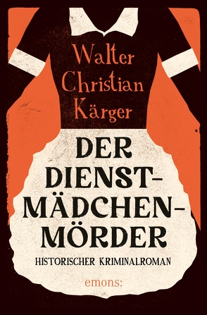 Der Dienstmädchenmörder von Kärger,  Walter Christian