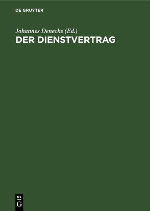 Der Dienstvertrag von Denecke,  Johannes