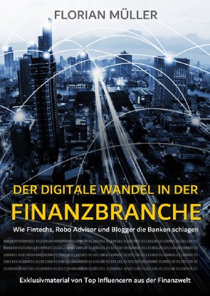 Der digitale Wandel in der Finanzbranche von Müller,  Florian