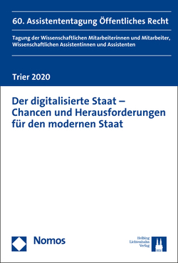 Der digitalisierte Staat – Chancen und Herausforderungen für den modernen Staat von Greve,  Ruth, Gwiasda,  Benjamin, Kemper,  Thomas, Moir,  Joshua, Müller ,  Sabrina, Schönberger,  Arno, Stöcker,  Sebastian, Wagner,  Julia, Wolff,  Lydia