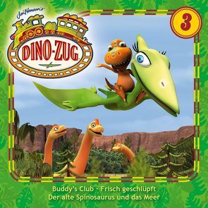 Der Dino-Zug / 03: Buddy’s Club / Frisch geschlüpft / Der alte Spinosaurus und das Meer von Jascheroff,  Mario von