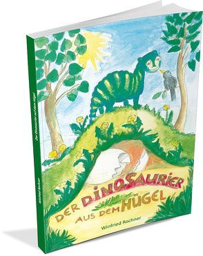 Der Dinosaurier aus dem Hügel von Rochner,  Winfried