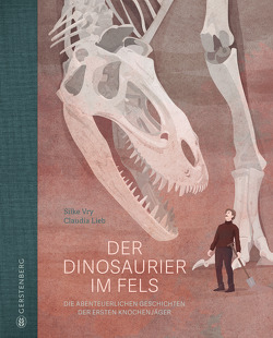 Der Dinosaurier im Fels von Lieb,  Claudia, Vry,  Silke