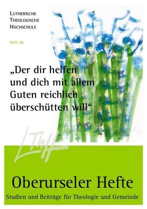 „Der dir helfen und dich mit allem Guten reichlich überschütten will“ von Klän,  Werner, Piesbergen,  Regina