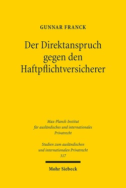 Der Direktanspruch gegen den Haftpflichtversicherer von Franck,  Gunnar