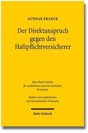 Der Direktanspruch gegen den Haftpflichtversicherer von Franck,  Gunnar