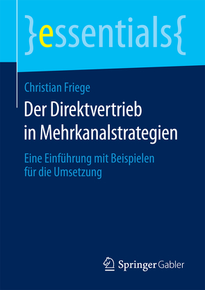 Der Direktvertrieb in Mehrkanalstrategien von Friege,  Christian