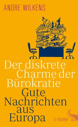 Der diskrete Charme der Bürokratie von Wilkens,  Andre