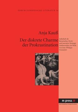 Der diskrete Charme der Prokrastination von Kauß,  Anja