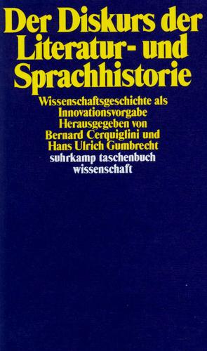 Der Diskurs der Literatur- und Sprachhistorie von Biermann,  Armin, Cerquiglini,  Bernard, Gumbrecht,  Hans Ulrich, Hassauer-Roos,  Friederike, Schirra,  Sabine