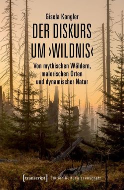 Der Diskurs um ›Wildnis‹ von Kangler,  Gisela