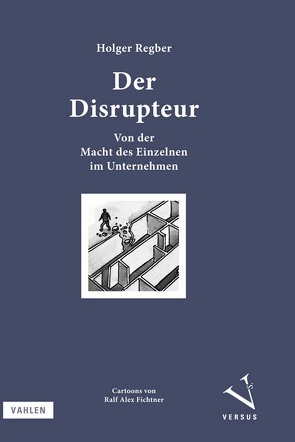 Der Disrupteur von Fichtner,  Ralf Alex, Regber,  Holger