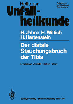 Der distale Stauchungsbruch der Tibia von Hartenstein,  H., Jahna,  H., Wittich,  H.