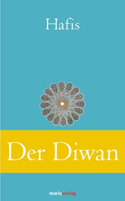 Der Diwan von Hafis,  Mohammad Schemsed-Din Hafis