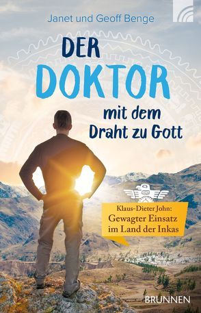 Der Doktor mit dem Draht zu Gott von Benge,  Geoff, Benge,  Janet