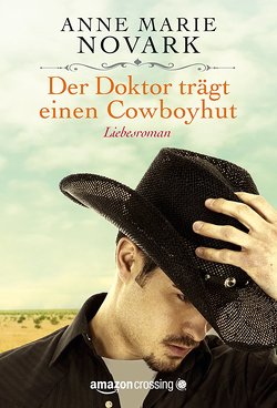 Der Doktor trägt einen Cowboyhut von Groth,  Peter, Novark,  Anne Marie Der Doktor trägt einen Cowboyhut von Groth,  Peter, Novark,  Anne Marie