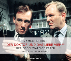 Der Doktor und das liebe Vieh (Teil 7) – Der geschwätzige Peter von Arnold,  Frank, Herrera,  Ulla H. de, Herriot,  James