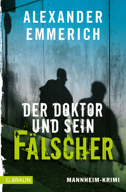 Der Doktor und sein Fälscher von Emmerich,  Alexander