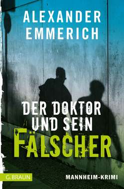 Der Doktor und sein Fälscher von Emmerich,  Alexander