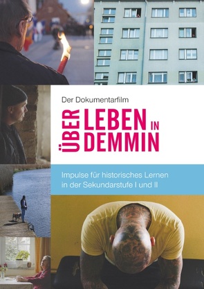 Der Dokumentarfilm „Über Leben in Demmin“ von Bösefeldt,  Ina, Buchsteiner,  Martin