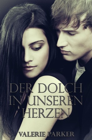 Der Dolch in unseren Herzen von Parker,  Valerie