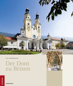 Der Dom zu Brixen von Andergassen,  Leo, Golser,  Karl, Kasslatter Mur,  Sabina, Matzneller,  Josef