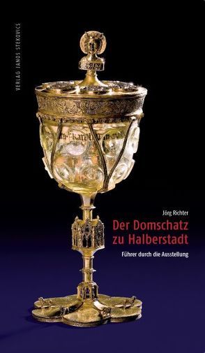 Der Domschatz zu Halberstadt von János,  Stekovics, Richter,  Jörg