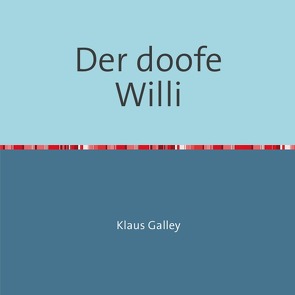 Der doofe Willi von Galley,  Klaus
