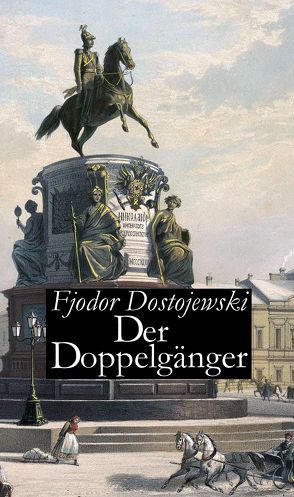 Der Doppelgänger von Dostojewski,  Fjodor