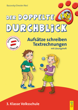 Der doppelte Durchblick 3 – Aufsätze schreiben, Textrechnungen von Bacovsky,  Henrietta, Broska,  Elke, Drexler,  Christine, Resl,  Angelika, Wolff,  Katrin