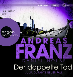 Der doppelte Tod von Fischer,  Julia, Franz,  Andreas, Holbe,  Daniel