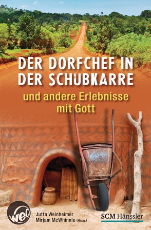 Der Dorfchef in der Schubkarre von McWhinnie,  Mirjam, Weinheimer,  Jutta