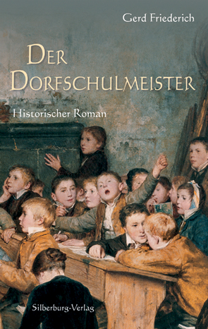 Der Dorfschulmeister von Friederich,  Gerd