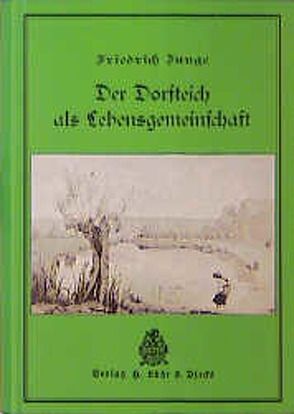 Der Dorfteich als Lebensgemeinschaft von Janssen,  Willfried, Junge,  Friedrich, Riedel,  Wolfgang, Trommer,  Gerhard