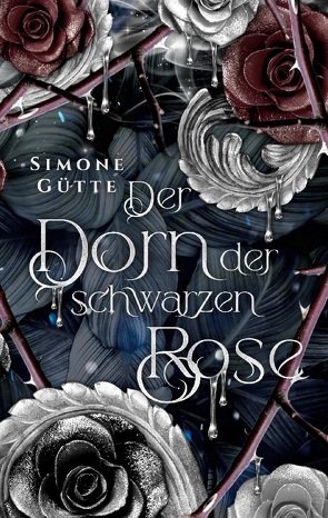 Der Dorn der schwarzen Rose von Gütte,  Simone