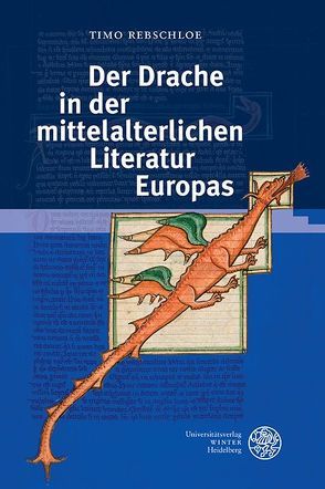 Der Drache in der mittelalterlichen Literatur Europas von Rebschloe,  Timo