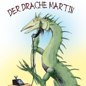 Der Drache Martin von Gabor,  Karlheinz, Zenker,  Helmut