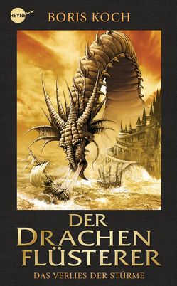 Der Drachenflüsterer – Das Verlies der Stürme von Koch,  Boris