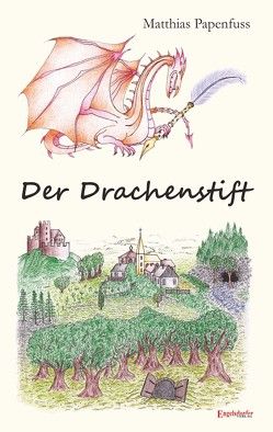 Der Drachenstift von Papenfuß,  Matthias