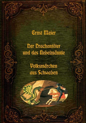 Der Drachentöter und das Nebelmännle – Volksmärchen aus Schwaben von Meier,  Ernst