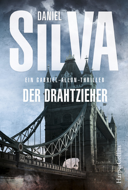 Der Drahtzieher: Ein Gabriel-Allon-Thriller von Bergner,  Wulf, Silva,  Daniel