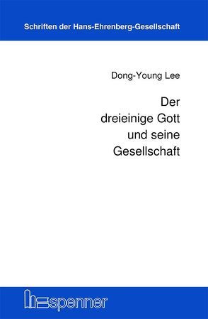 Der dreieinige Gott und seine Gesellschaft. von Lee,  Dong-Young