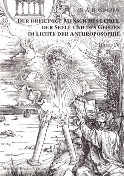 Der dreieinige Mensch des Leibes, der Seele und des Geistes im Lichte der Anthroposophie von Bondarew,  Gennadij A, Mild,  Friedrich, Mild,  Sara