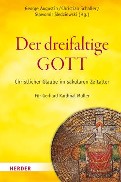 Der dreifaltige Gott von Ansorge,  Dirk, Augustin,  George, Baur,  Franz Joseph, Binninger,  Christoph, Buckenmaier,  Achim, Covolo,  Enrico dal, Fisichella,  Rino, Forte,  Bruno, Gerl-Falkovitz,  Hanna-Barbara, Gózdz,  Krzysztof, Hoping,  Helmut, Koch,  Kurt Kardinal, Körner,  Felix, Krafft,  Thomas, Ladaria,  Luis F., Lehner,  Ulrich L, Marschler,  Thomas, Marx,  Reinhard, Menke,  Karl-Heinz, Merkelbach,  Heiko, Müller,  Philipp, Müller,  Wolfgang W., Neumann,  Veit, Ravasi,  Gianfranco, Schaller,  Christian, Schulze,  Markus, Scola,  Angelo, Sledziewski,  Slawomir, Söding,  Thomas, Splett,  Jörg, Wallner,  Karl, Weimann,  Ralph, Witzenbacher,  Marc, Wolyniec,  Wlodzimierz, XVI.,  Benedikt