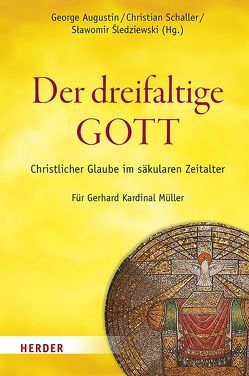 Der dreifaltige Gott von Ansorge,  Dirk, Augustin,  George, Baur,  Franz Joseph, Benedikt XVI., Binninger,  Christoph, Buckenmaier,  Achim, dal Covolo,  Enrico, Fisichella,  Rino, Forte,  Bruno, Gerl-Falkovitz,  Hanna-Barbara, Gózdz,  Krzysztof, Hoping,  Helmut, Koch,  Kurt, Körner,  Felix, Krafft,  Thomas, Ladaria,  Luis F., Lehner,  Ulrich L, Marschler,  Thomas, Marx,  Reinhard, Menke,  Karl-Heinz, Merkelbach,  Heiko, Müller,  Philipp, Müller,  Wolfgang W., Neumann,  Veit, Ravasi,  Gianfranco, Schaller,  Christian, Schulze,  Markus, Scola,  Angelo, Sledziewski,  Slawomir, Söding,  Thomas, Splett,  Jörg, Wallner,  Karl OCist, Weimann,  Ralph, Witzenbacher,  Marc, Wolyniec,  Wlodzimierz