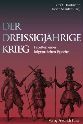 Der Dreißigjährige Krieg von Hartmann,  Peter C, Schuller,  Florian