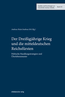 Der Dreißigjährige Krieg und die mitteldeutschen Reichsfürsten von Erb,  Andreas, Pecar,  Andreas